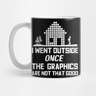 I Went Outside Once The Graphics Weren't That Great Mug